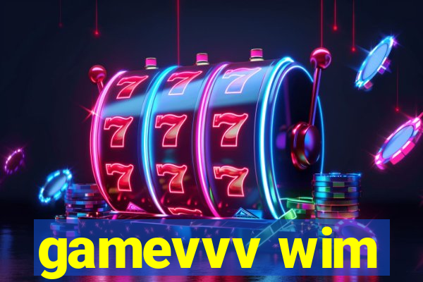 gamevvv wim